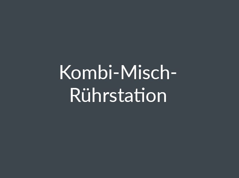 LCS – Kombi-Misch-Rührstation